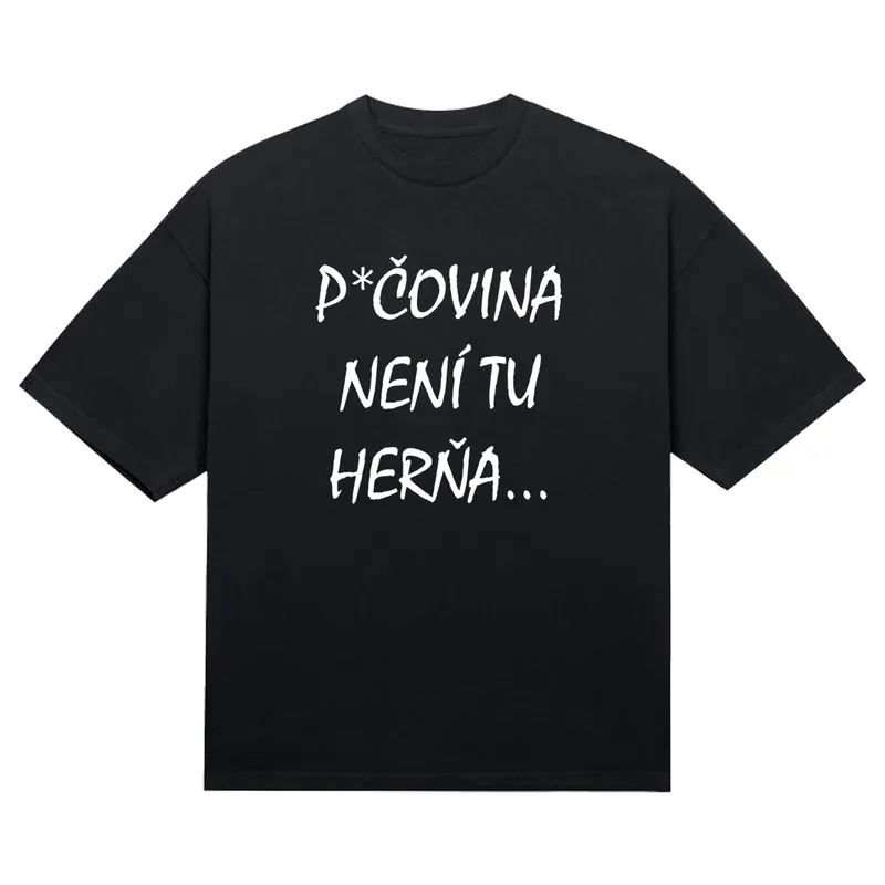 Tričko „Není tu herňa“