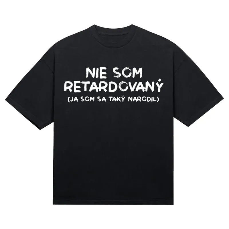Tričko „Nie som retardovaný“