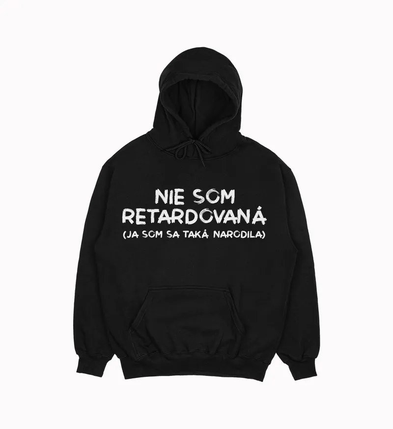 Mikina „Nie som retardovaná“