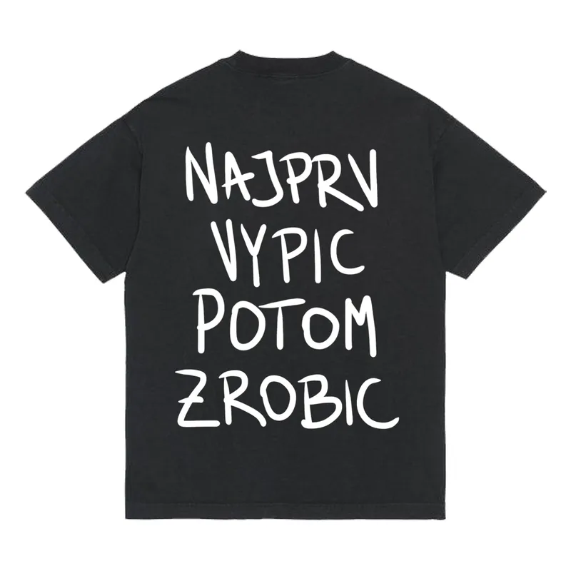 Tričko „Najprv vypic potom zrobic“