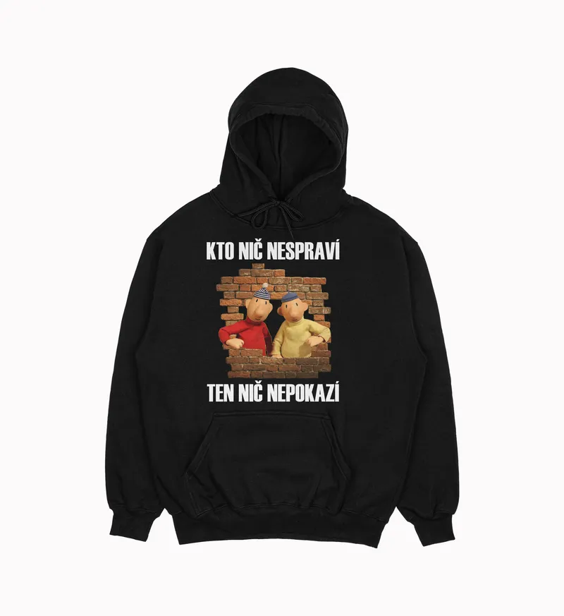 Mikina „Kto nič nespraví ten nič nepokazí“