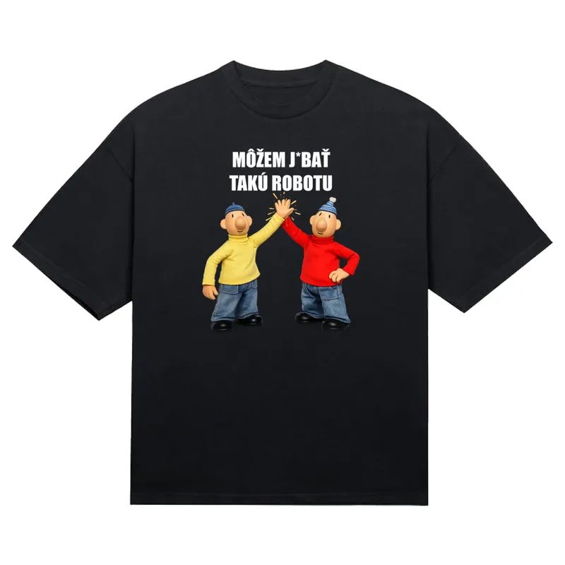 Tričko „Môžem j*bať takú robotu“