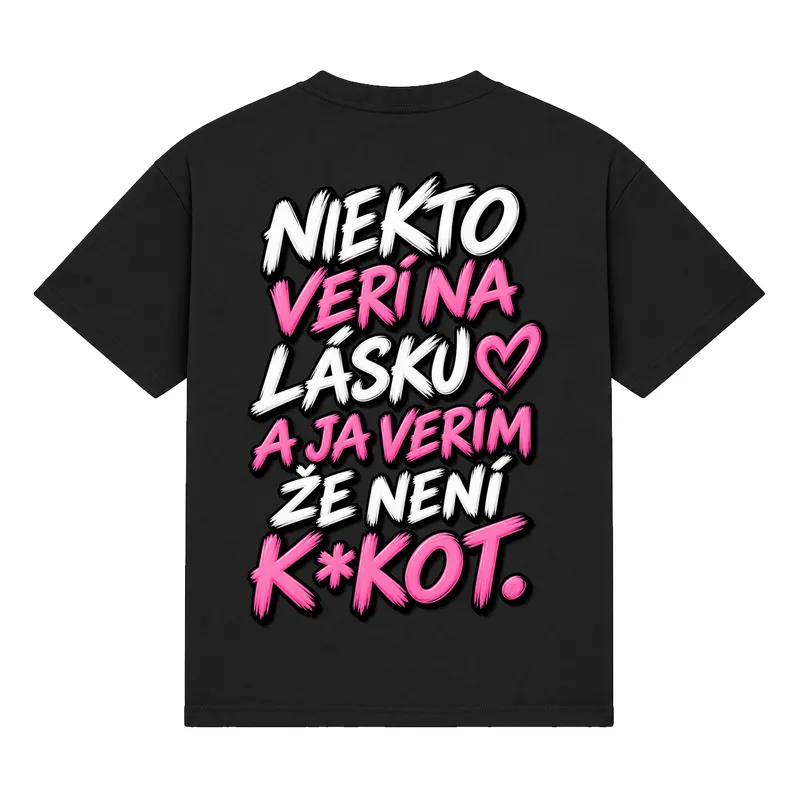 Tričko „Niekto verí na lásku…“ Ženská verzia