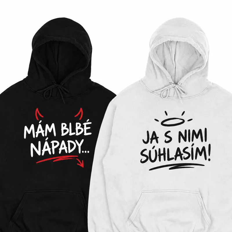 Mikiny párové „Mám blbé nápady…/Ja s nimi súhlasím“ (2pack)