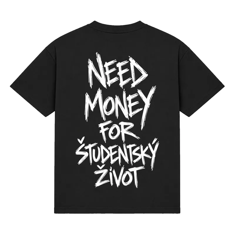 Tričko „Need money for študentský život“