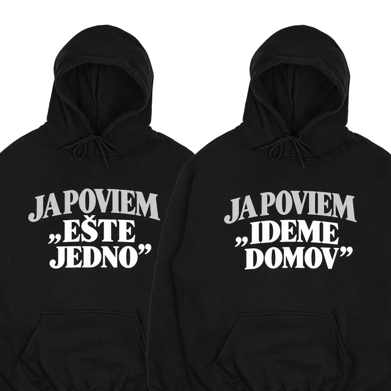 Mikiny párové „Ja poviem „ešte jedno“/Ja poviem „ideme domov“ (2pack)
