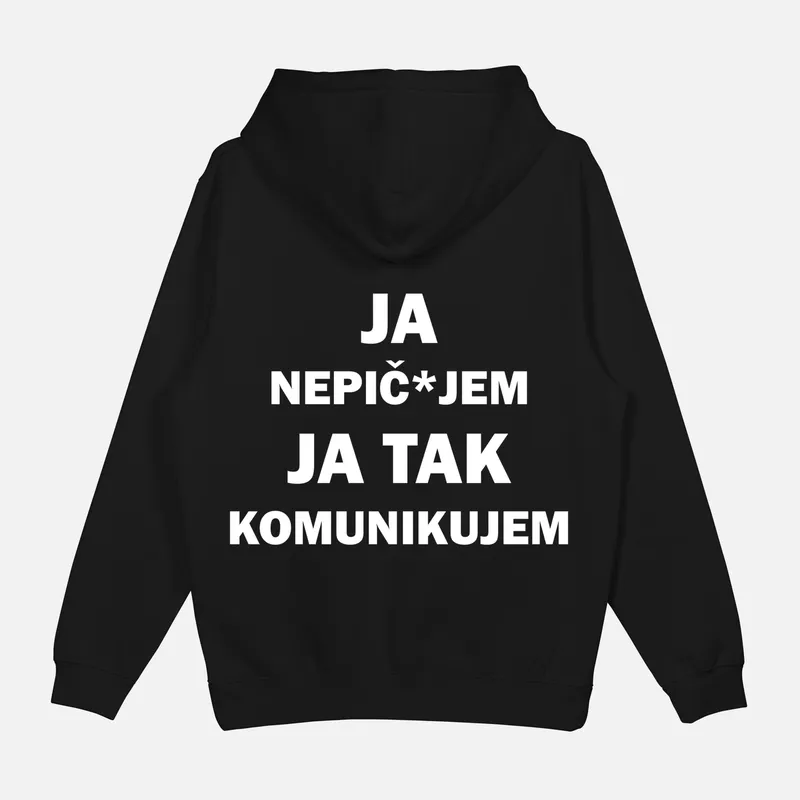 Mikina „Ja nepič*jem ja tak komunikujem“