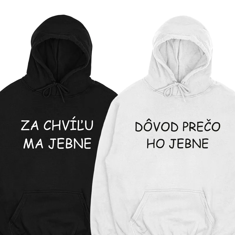 Mikiny párové „Za chvíľu ma jebne/Dôvod prečo ho jebne“ (2pack)