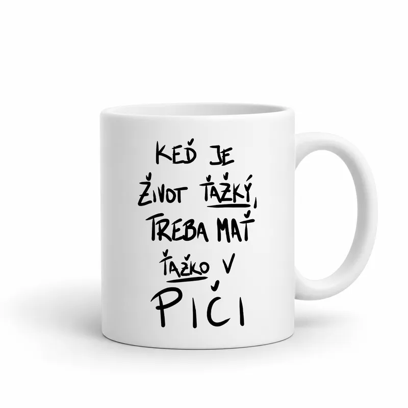 Hrnček „Keď je život ťažký“