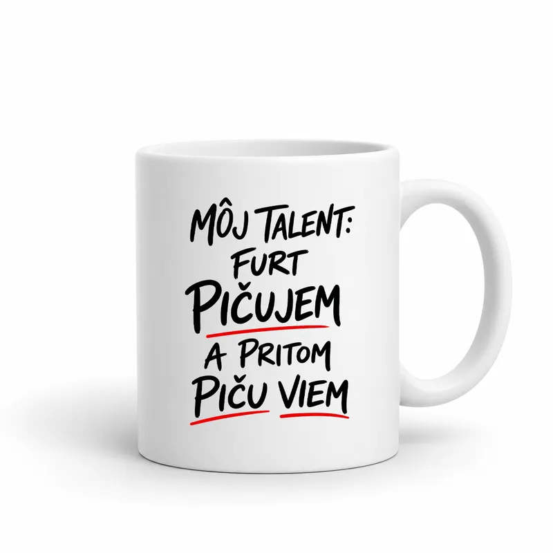 Hrnček „Môj talent: Furt pičujem a pritom piču viem“