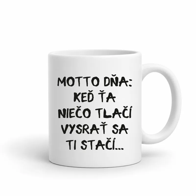 Hrnček „Keď ťa niečo tlačí“