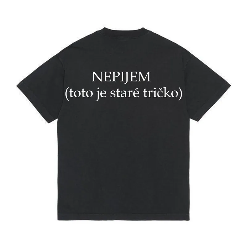Tričko „Nepijem (staré tričko)“