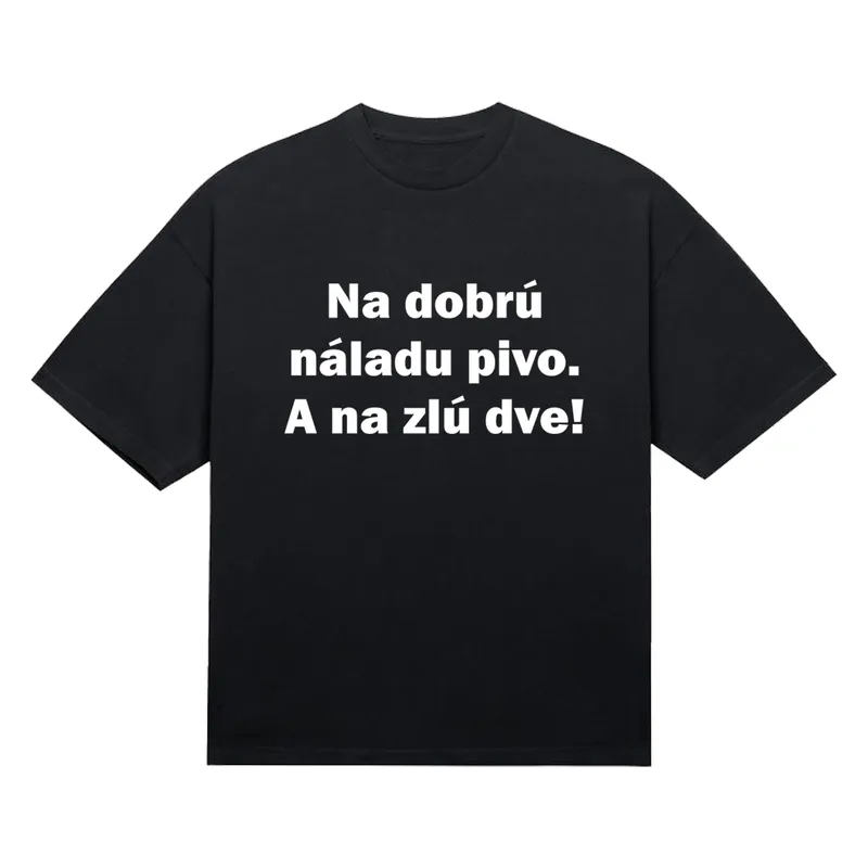Tričko „Na dobrú náladu pivo“