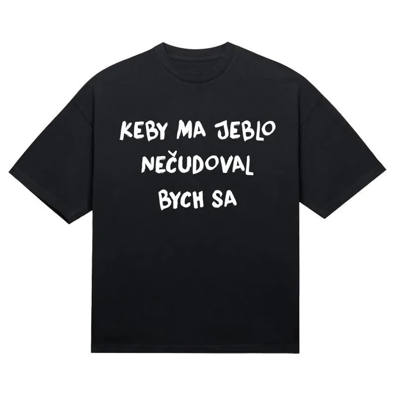 Tričko „Keby ma jeblo“