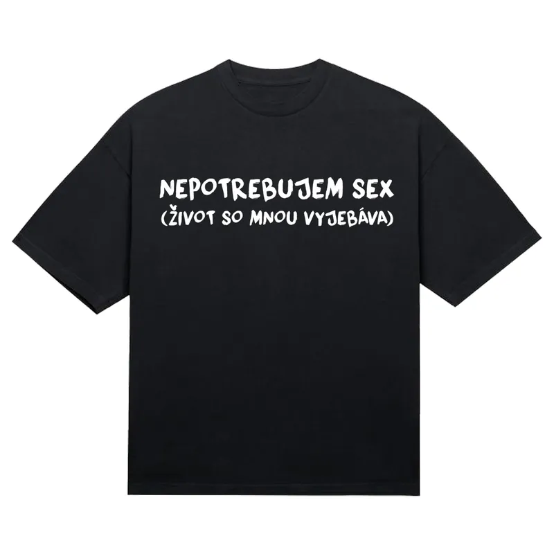 Tričko „Nepotrebujem sex“