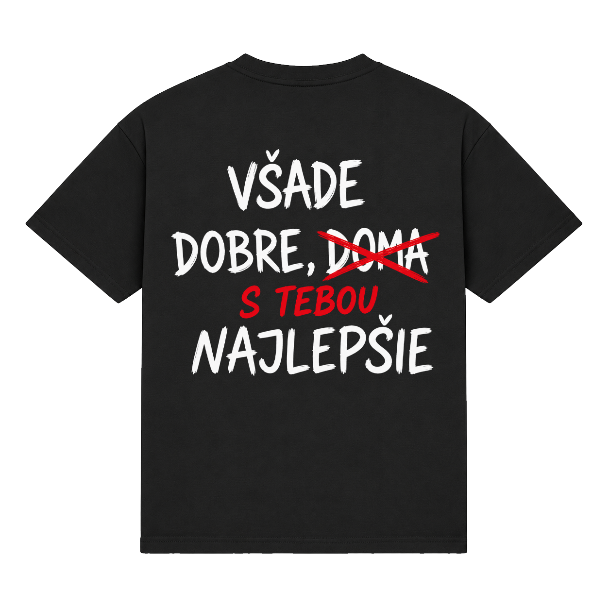 Tričko "Všade dobre s tebou najlepšie"