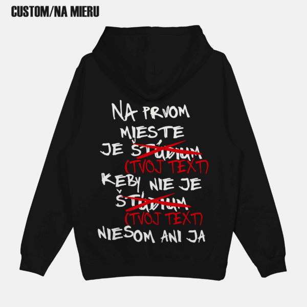 Mikina "Na prvom mieste je (tvoj text)"