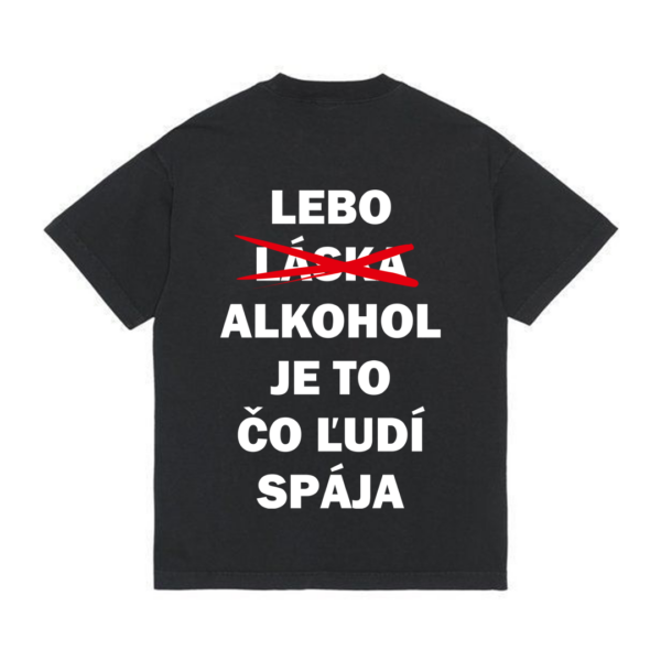Tričko "Alkohol ľudí spája"