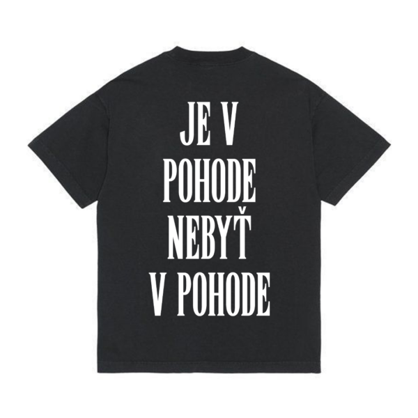 Tričko "Je v pohode nebyť v pohode"
