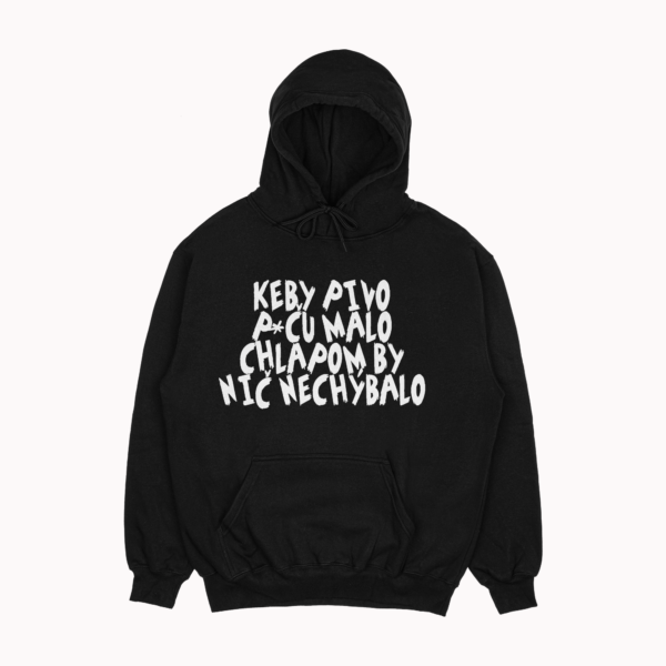 Mikina "Keby pivo p*ču malo"