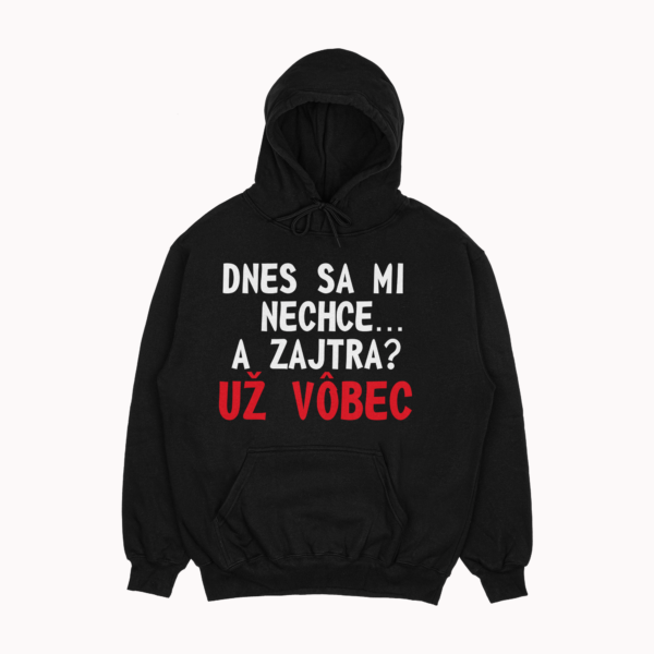 Mikina "Dnes sa mi nechce"