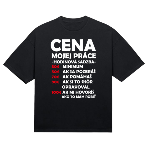 Tričko "Cena mojej práce"