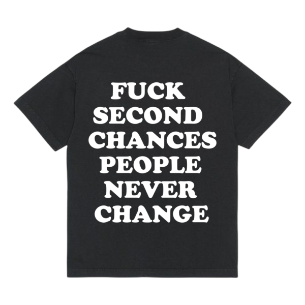 Tričko "Fuck second chances"
