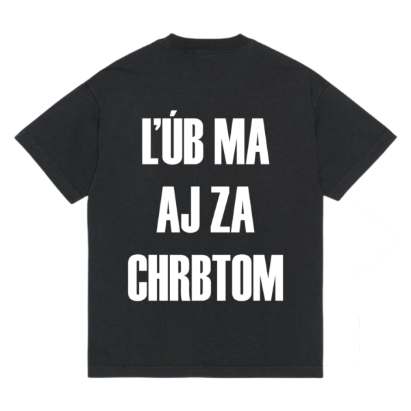 Tričko "Ľúb ma aj za chrbtom"