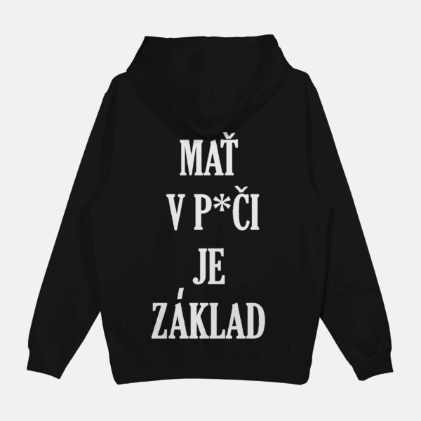 Mikina "Mať v p*či je základ"
