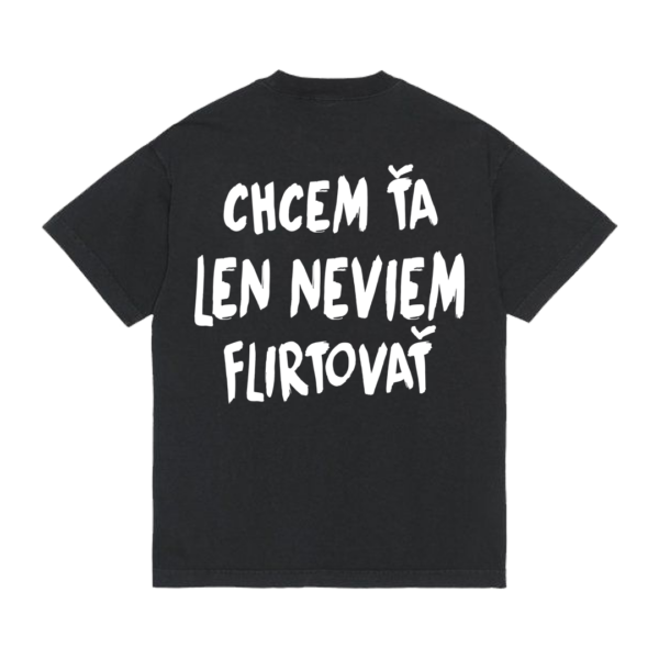 Tričko "Chcem ťa"