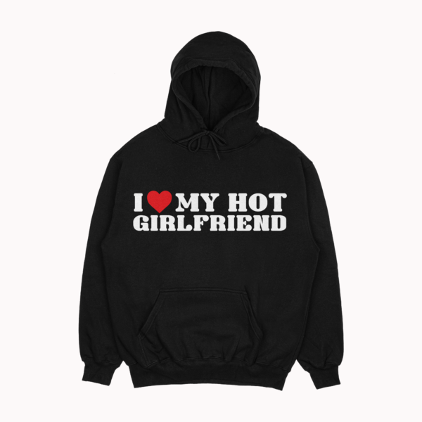 Mikina "I love my hot girlfriend"