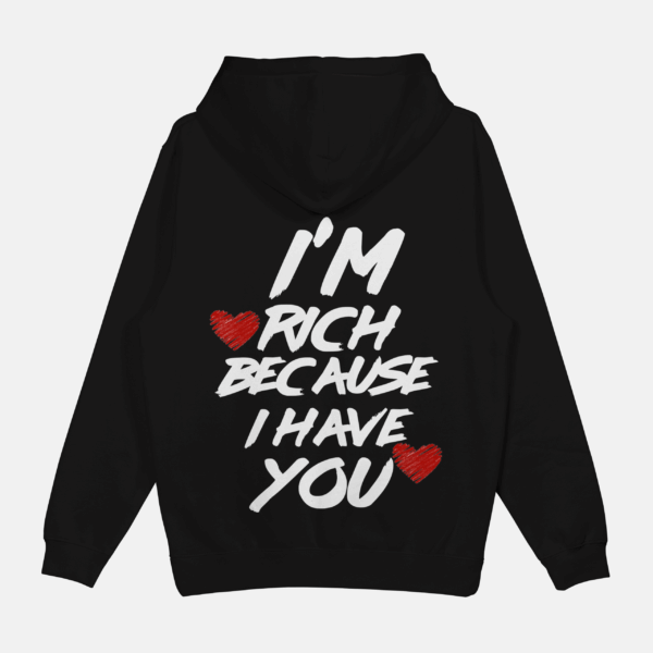 Mikina "I'm rich because i have you"