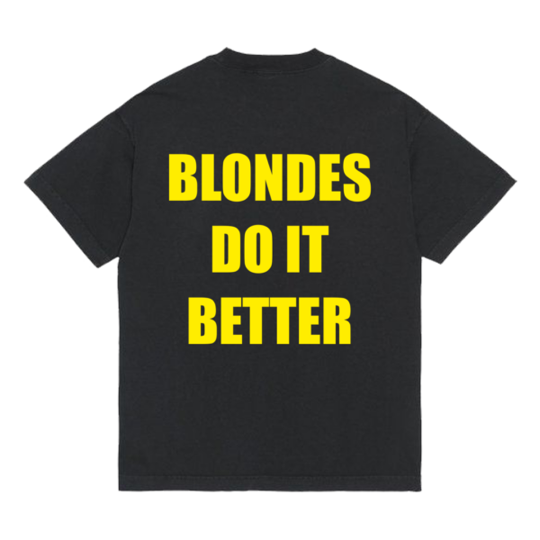 Tričko "Blondes do it better"