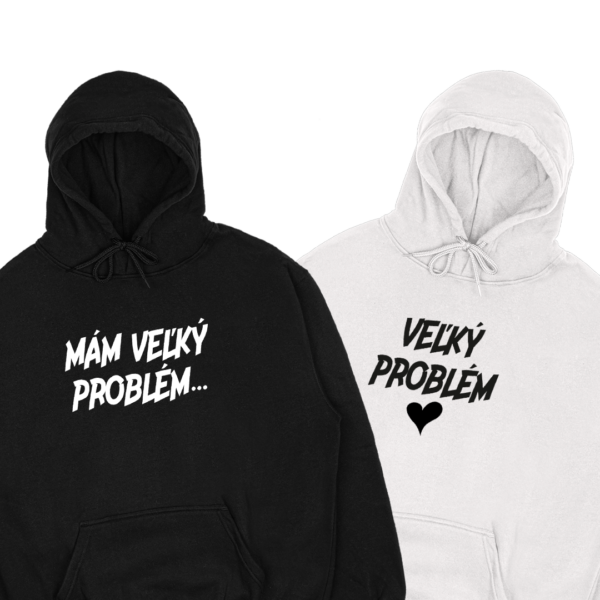 Mikiny párové "Mám veľký problém/Veľký problém (2pack)