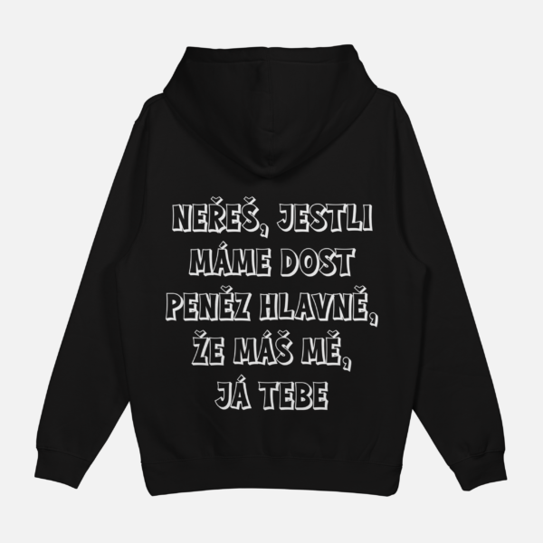Mikina "Neřeš jestli máme dost peněz"