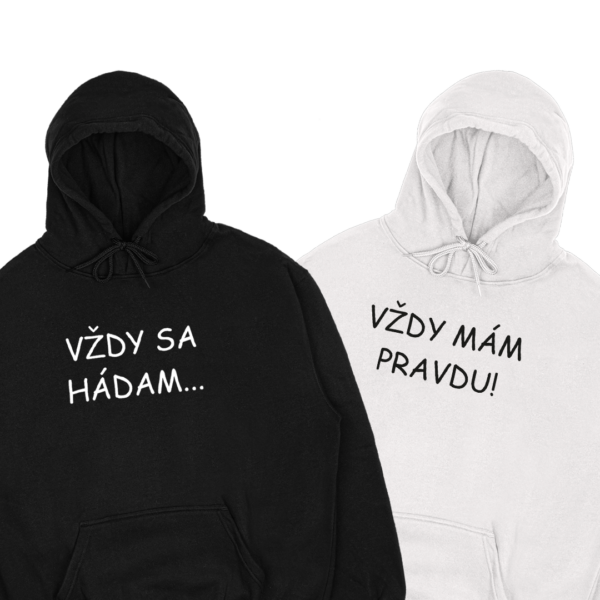 Mikiny párové "Vždy sa hádam/Vždy mám pravdu" (2pack)