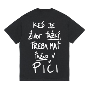 Tričko "Keď je život ťažký"