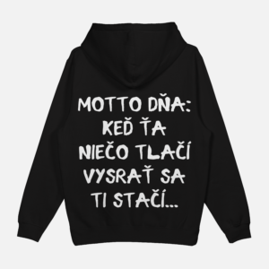 Mikina "Keď ťa niečo tlačí"