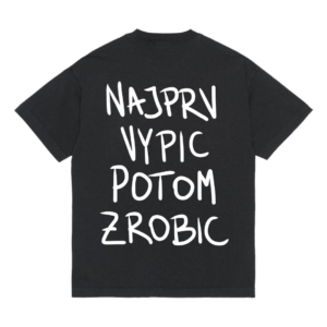 Tričko "Najprv vypic potom zrobic"