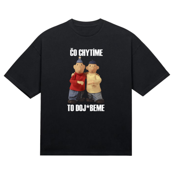 Tričko "Čo chytíme to doj*beme" Pat a Mat
