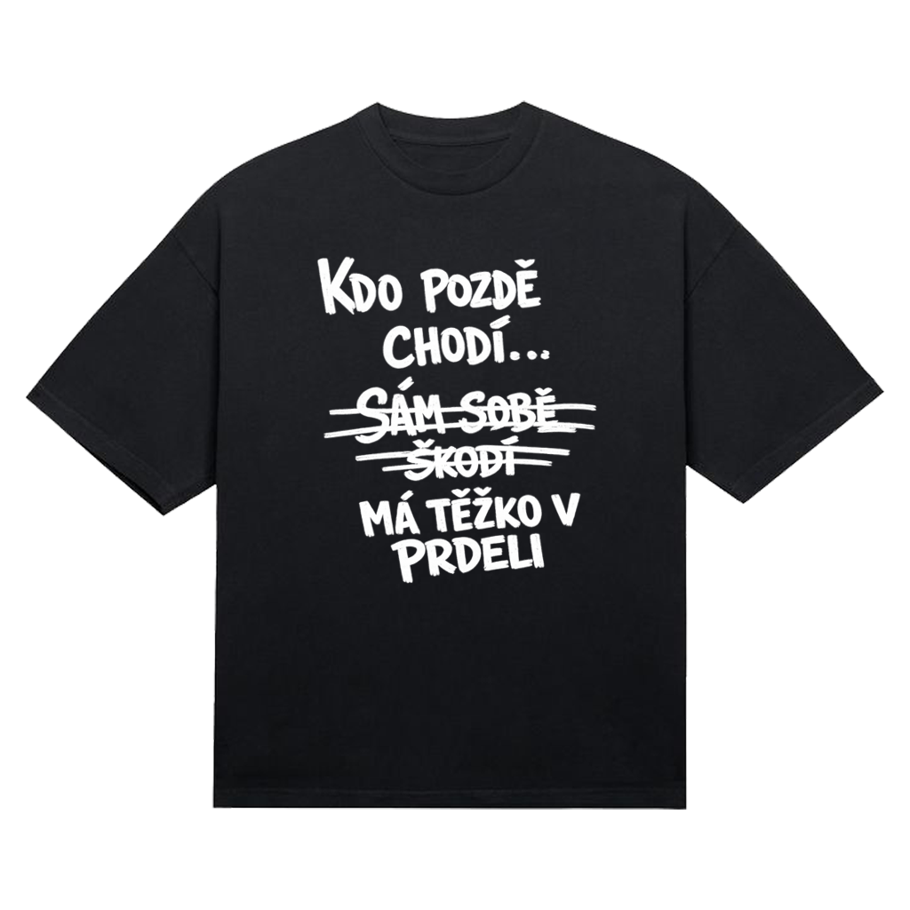 Tričko "Kto neskoro chodí...má ťažko" – Obrázok 2
