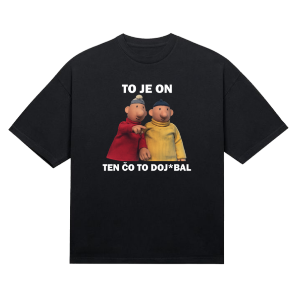 Tričko "To je on ten čo to doj*bal"