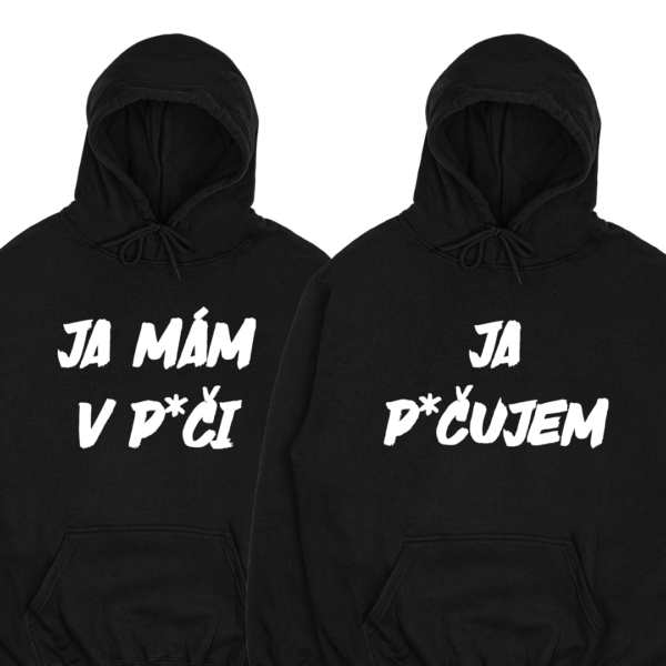 Mikiny párové "Ja mám v p*či/Ja p*čujem"