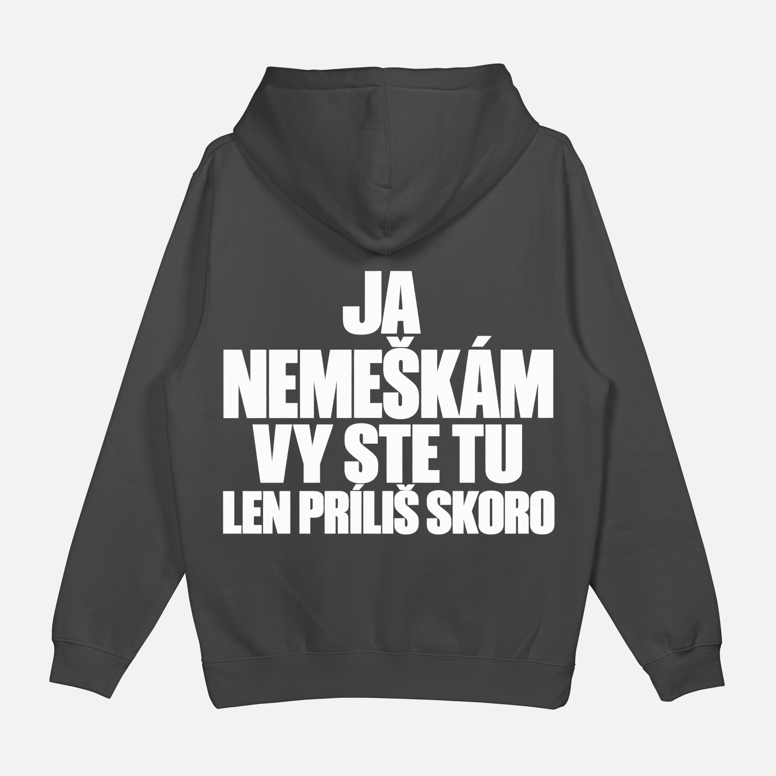 Mikina "Ja nemeškám vy ste tu len príliš skoro" – Obrázok 2