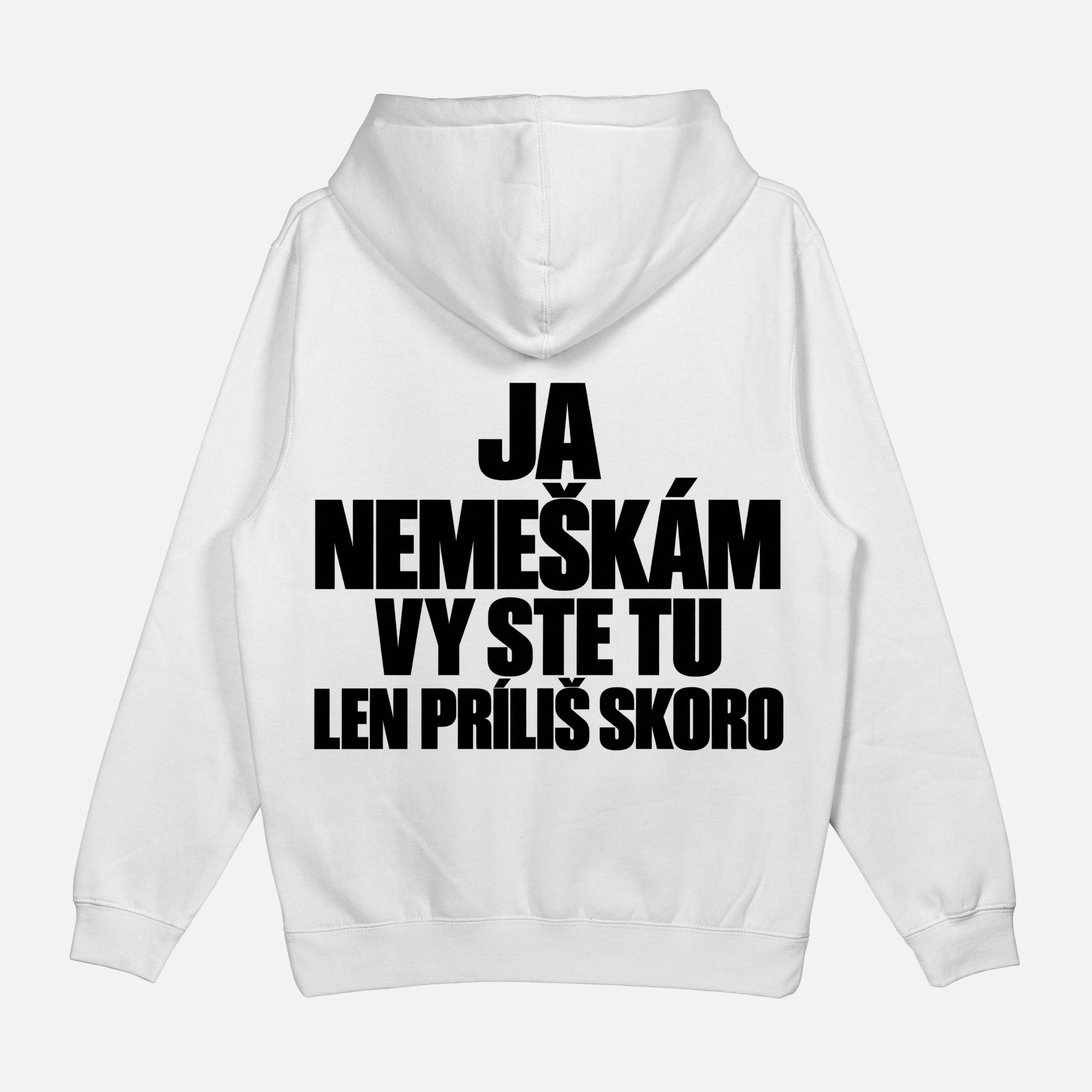 Mikina "Ja nemeškám vy ste tu len príliš skoro" – Obrázok 3