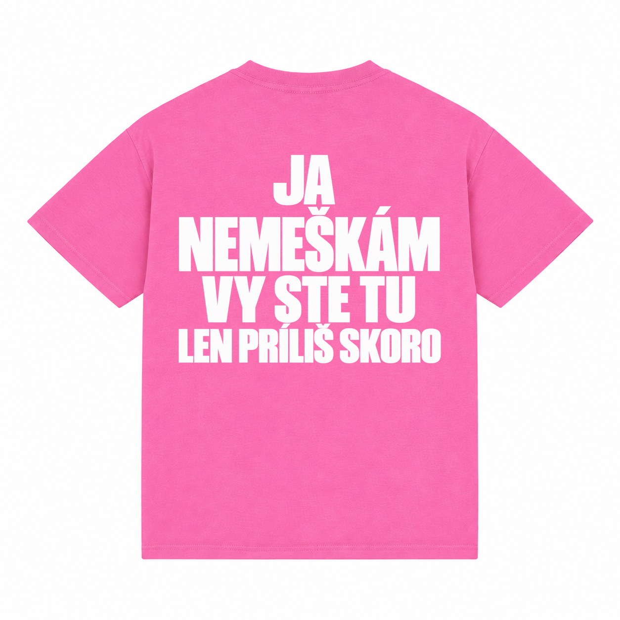 Tričko "Ja nemeškám vy ste tu len príliš skoro" – Obrázok 4