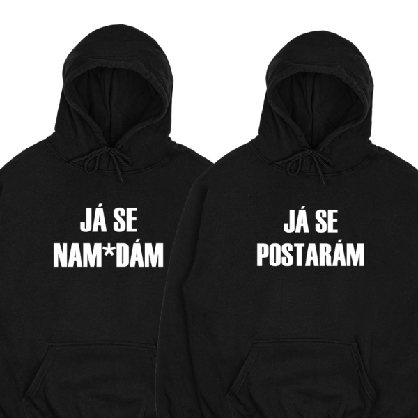 Mikiny párové "Já se nam*dám/Já se postarám"